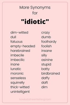 a pink poster with the words'more synonyns for idiotic '