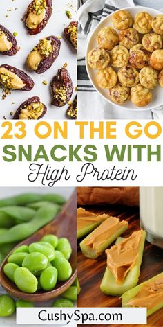 some snacks with high protein on them and the title reads, 23 on the go snacks with high protein