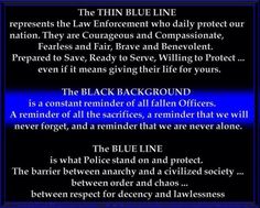 the thin blue line represents the law enforcement who daily protect our nation they are courageous