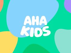 the words aha kids written in white on a colorful background