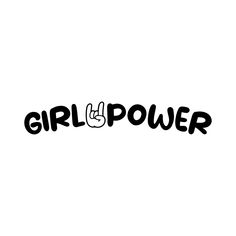 the word girl power written in black and white with a thumbs up sign above it