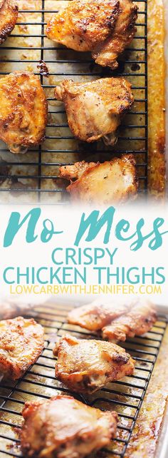 chicken thighs on a grill with the words, no mess crispy chickens over them