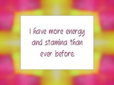 the words i have more energy and stamia than ever before on a colorful background