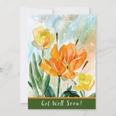 a greeting card with watercolor flowers and the words get well soon written on it