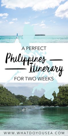 the ocean with text overlay that reads a perfect philippines itinerary for two weeks