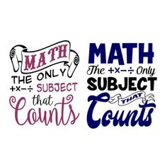 two different types of lettering that say math, the only subject that counts counts