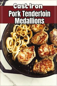 cast iron pork tenderion medallions in a skillet with noodles