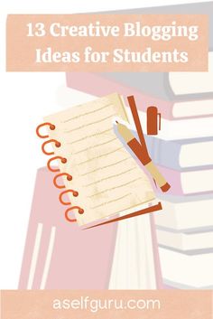 a pile of books with the title 13 creative blogging ideas for students