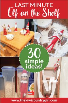 the last minute elf on the shelf is 30 simple ideas