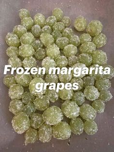 frozen margarita grapes are sitting on the ground