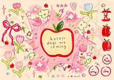 an apple with the words better days are coming written on it