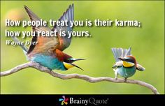 two birds sitting on top of a tree branch with a quote about how people treat you is their karma