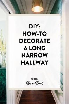 a hallway with the words diy how to decorate a long narrow hallway