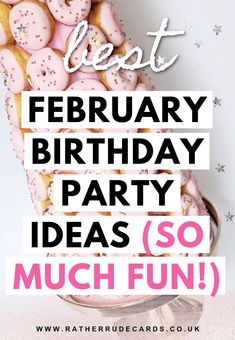 a birthday party with pink donuts on it and the words, best february birthday party ideas so much fun