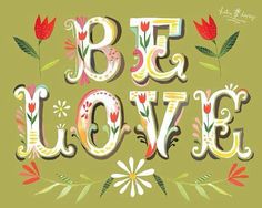 the words be love are surrounded by colorful flowers and leaves on a light green background