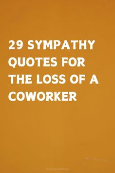 Show your compassion with these 29 sympathy quotes for the loss of a coworker. These quotes can help convey your support in the workplace during their time of loss. Losing A Coworker Quotes, Loss Of Coworker, Bachelorette Card, Coworker Quotes, Sympathy Thank You Cards, First Communion Cards