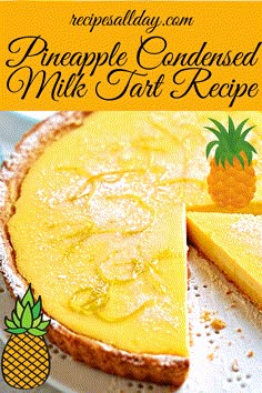 a pineapple cheesecake on a plate with the words pineapple condensed milk tart recipe