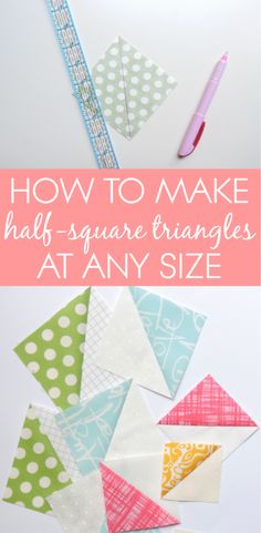 how to make half - square triangles at any size with this free printable pattern