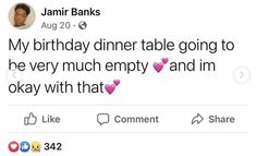 two tweets that have been shared to each other on social media, one has a birthday dinner table going to be very much empty and i'm okay with that