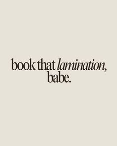 Book that lamination, babe.   Brow quote, brow artist quotes, brow, microblading, powder brow, permanent makeup, permanent brows, brow artist, brows, brows quotes, brow tinting, brow shaping, hybrid brow, brow lamination Brow Salon Aesthetic, Brow Lamination Aesthetic, Brow Inspiration, Brow Salon, Lash Content