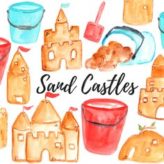 some sandcastles and buckets are painted in watercolor on a white background