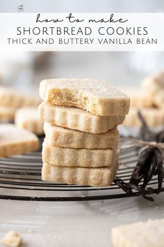 shortbread cookies stacked on top of each other with text overlay that reads love to make shortbread cookies thick and buttery vanilla bean