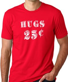 Valentine Gift | Funny Shirts for Men - Hugs 25 Cents TShirt Valentines Day Gift Unisex Shirt Husband Gift - Birthday Gift #HusbandShirt #Hugs25 #HusbandGift #ValentineGift #FunnyTShirts #ValentinesDayGift #hugs #FunnyWeddingShirt #UnisexShirt #DadGift Man Hug, Funny Valentines Gifts, Valentines Day Funny, Christmas Gifts For Sister, Christmas Gifts For Wife, Christmas Gifts For Husband, Husband Shirts, Birthday Gifts For Husband, Funny Shirts For Men