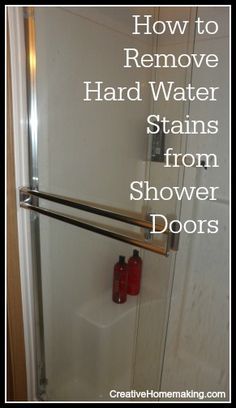 a shower door with the words how to remove hard water stains from shower doors on it