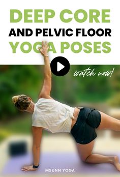 a woman doing yoga poses with the words deep core and pelvic floor yoga poses