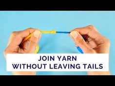 two hands holding crochet hooks with the words join yarn without leaving tails