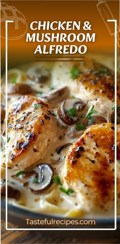 chicken and mushroom alfredo in a white bowl with mushrooms on the side text reads, chicken & mushroom alfredo