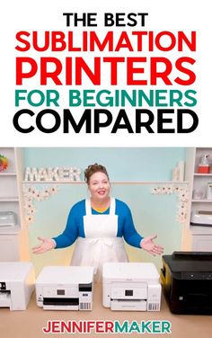 the best sublimation printers for beginners compared by jenny fermer maker