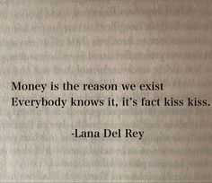 an old book with the quote money is the reason we existt everybody knows it, it's fact kiss kiss