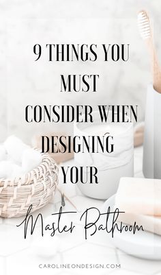 the words 9 things you must consider when designing your master bathroon on top of a table