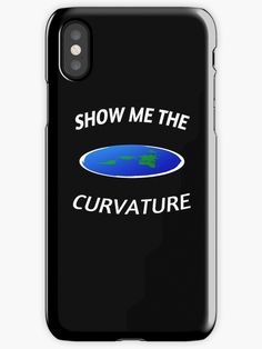 a black phone case with the words show me the curvyture on it