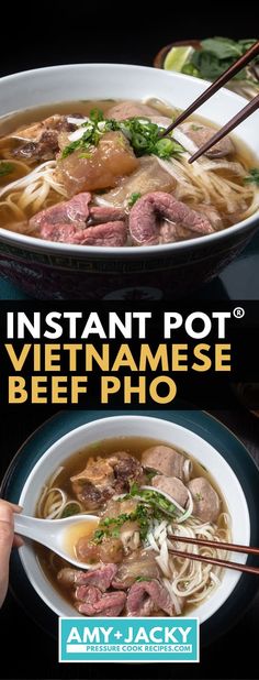 the instant pot vietnamese beef pho recipe is shown in two different bowls with chopsticks