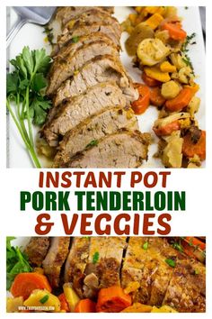 instant pot pork tenderloin and veggies on a white plate with text overlay