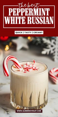 the best peppermint white russian recipe in a glass with candy canes on top