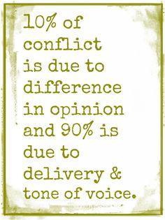 a sign that says, 10 % of conflict is due to differences in opinion and 90 % is due to delivery & tone of voice