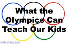 what the olympics can teach our kids