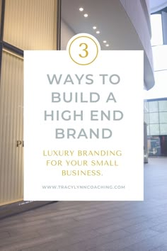 a building with the words 3 ways to build a high end brand luxury branding for your small business