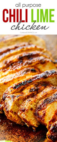 grilled chicken on a cutting board with the title above it that reads, all purpose chili lime chicken