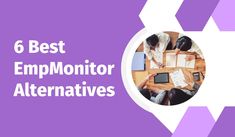 people sitting at a table with laptops in front of them and the words 6 best emp monitor alternatives