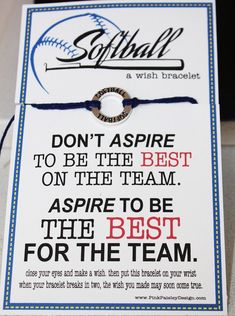 a card with a baseball saying on it that says, don't aspire to be the best on the team aspire to be the best for the best for the team