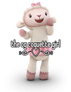 a stuffed animal that is standing up with the words, the ogg coquette girl