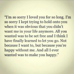 an image of a quote that says i'm sorry loved you for so long