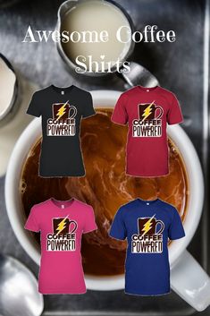 four coffee shirts with the words awesome coffee shirts printed on them in front of a cup of coffee