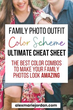 the ultimate family photo outfit scheme with text overlay that reads,'best color combos to make your family photos look amazing '