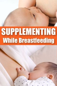 a baby laying on its back with the words supplementing while breastfeeding