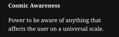 the words cosmic awareness power to be aware of anything that affects the user on a universal scale